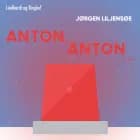 Anton, Anton... af Jørgen Liljensøe