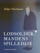 Lodsoldermandens spilledåse af Holger Drachmann