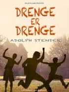 Drenge er drenge af Adolph Stender
