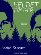 Heldet følger af Adolph Stender