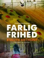 Farlig frihed af Evelyn Anthony