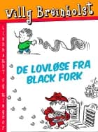 De lovløse fra Black Fork af Willy Breinholst