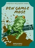 Den gamle mose af Kirsten Mejlhede