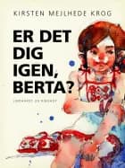 Er det dig igen, Berta? af Kirsten Mejlhede