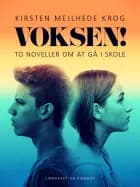 Voksen? To noveller om at gå i skole af Kirsten Mejlhede