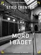 Mord i badet af Stieg Trenter