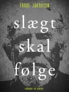 Slægt skal følge af Frode Jakobsen