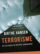 Terrorisme. De utilfredse og den nye verdensorden af Birthe Hansen