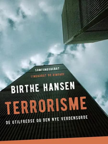 Terrorisme. De utilfredse og den nye verdensorden af Birthe Hansen
