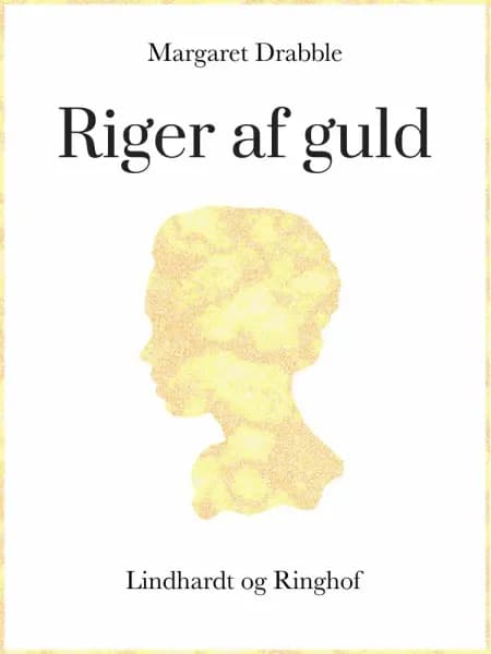 Riger af guld af Margaret Drabble