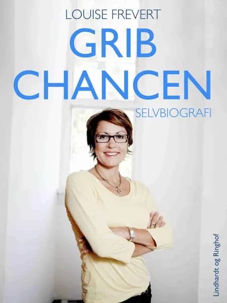 Grib chancen af Louise Frevert