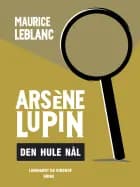 Arsène Lupin - den hule nål af Maurice Leblanc