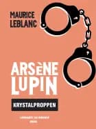 Arsène Lupin - krystalproppen af Maurice Leblanc