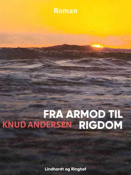 Fra armod til rigdom af Knud Andersen