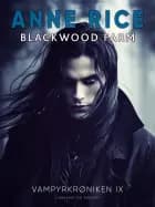 Blackwood Farm af Anne Rice
