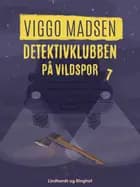 Detektivklubben på vildspor af Viggo Madsen