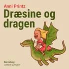 Dræsine og dragen af Anni Printz