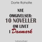Nye omgivelser. 10 noveller om livet i Danmark af Dorte Roholte