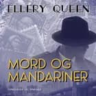 Mord og mandariner af Ellery Queen