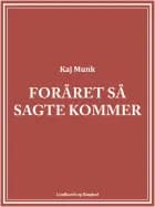 Foråret så sagte kommer af Kaj Munk
