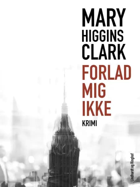 Forlad mig ikke af Mary Higgins Clark