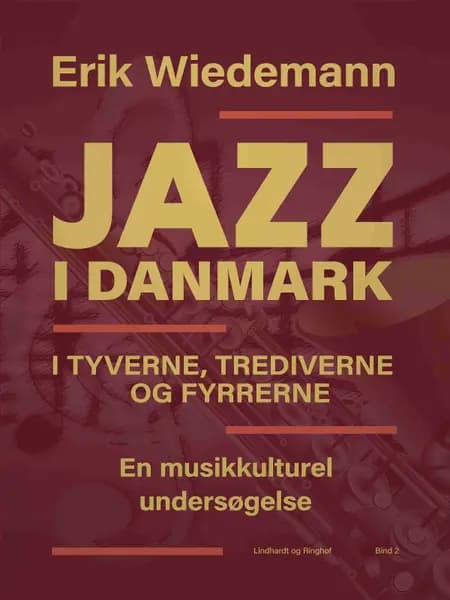 Jazz i Danmark i tyverne, trediverne og fyrrerne. En musikkulturel undersøgelse (bind 2) af Erik Wiedemann