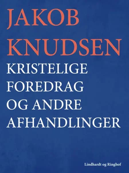 Kristelige foredrag og andre afhandlinger af Jakob Knudsen