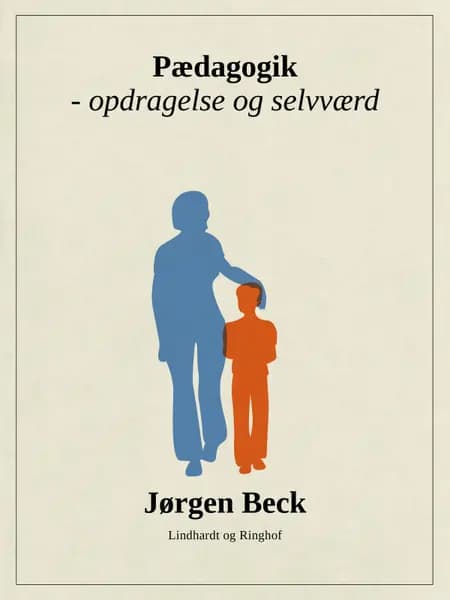 Pædagogik - opdragelse og selvværd af Jørgen Beck