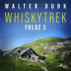 Whiskytrek - Folge 3 af Walter Burk