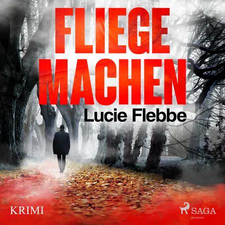 Fliege machen - Krimi af Lucie Flebbe