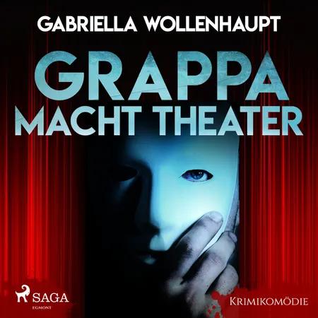Grappa macht Theater - Krimikomödie af Gabriella Wollenhaupt