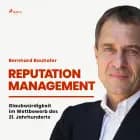 Reputation Management - Glaubwürdigkeit im Wettbewerb des 21. Jahrhunderts af Bernhard Bauhofer