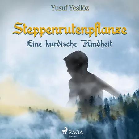 Steppenrutenpflanze - Eine kurdische Kindheit af Yusuf Yesilöz