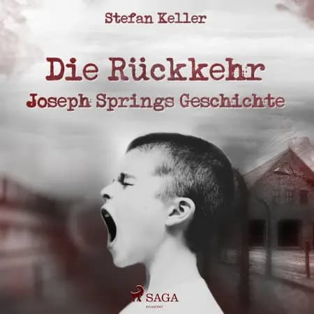 Die Rückkehr - Joseph Springs Geschichte af Stefan Keller