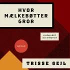 Hvor mælkebøtter gror af Trisse Gejl