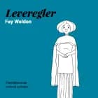 Leveregler af Fay Weldon