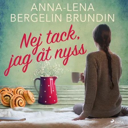 Nej tack, jag åt nyss af Anna-Lena Bergelin Brundin