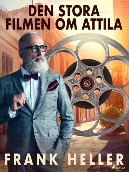 Den stora filmen om Attila af Frank Heller