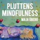 Pluttens mindfulness af Maja Öberg