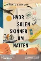 Hvor solen skinner om natten af Annie Bahnson