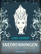 Snedronningen. En dramatisering af H.C. Andersens eventyr af Lone Andrup