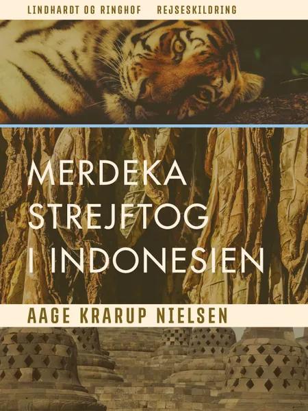 Merdeka: Strejftog i Indonesien af Aage Krarup Nielsen