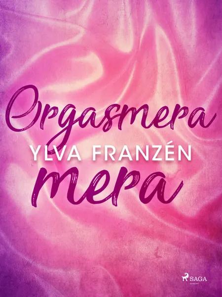 Orgasmera mera af Ylva Franzén