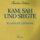 Kam, sah und siegte - Klasse ist lernbar af Christine Daborn