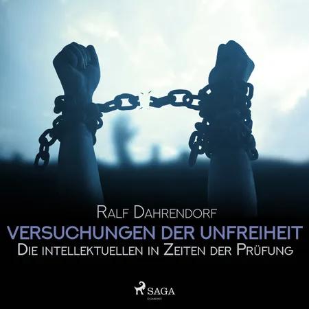Versuchungen der Unfreiheit - Die intellektuellen in Zeiten der Prüfung af Ralf Dahrendorf