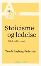 Stoicisme og ledelse af Troels Engberg-Pedersen