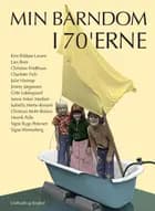 Min barndom i 70 erne af Diverse Forfattere