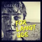 For langt ude af Liselotte Lyngsø Olsen