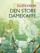 Den store damekaffe af Ellen Kiehn