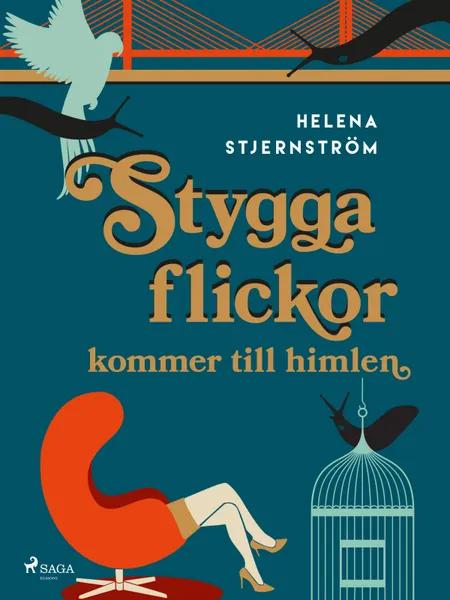 Stygga flickor kommer till himlen af Helena Stjernström